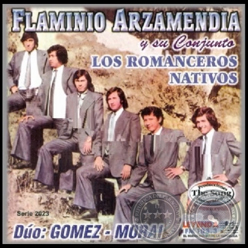 FLAMINIO ARZAMENDIA y su conjunto LOS ROMANCEROS NATIVOS - Serie 2023
